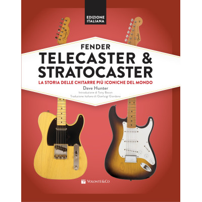 Hunter - Fender Telecaster & Stratocaster. La storia delle chitarre più iconiche del mondo. Edizione Italiana