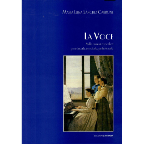 Carbone - La Voce – 1000 Esercizi e Vocalizzi per Educarla, Esercitarla, Perfezionarla