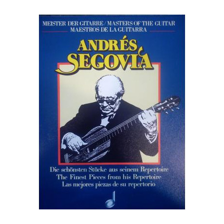 Segovia - I Migliori Pezzi del suo Repertorio per Chitarra