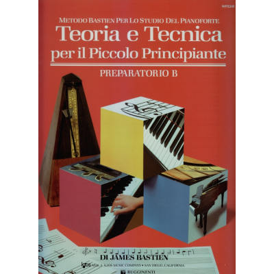 Bastien - Piccolo principiante - Teoria e tecnica - Prep B