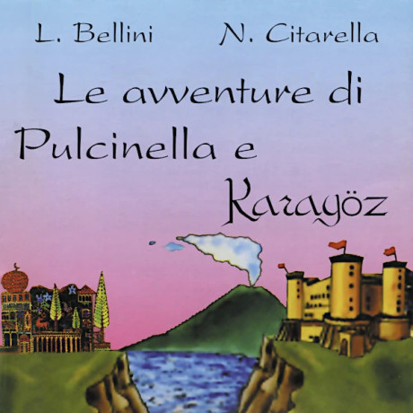 Luciano Bellini;  Nando Citarella - The adventures of Pulcinella and Karagöz