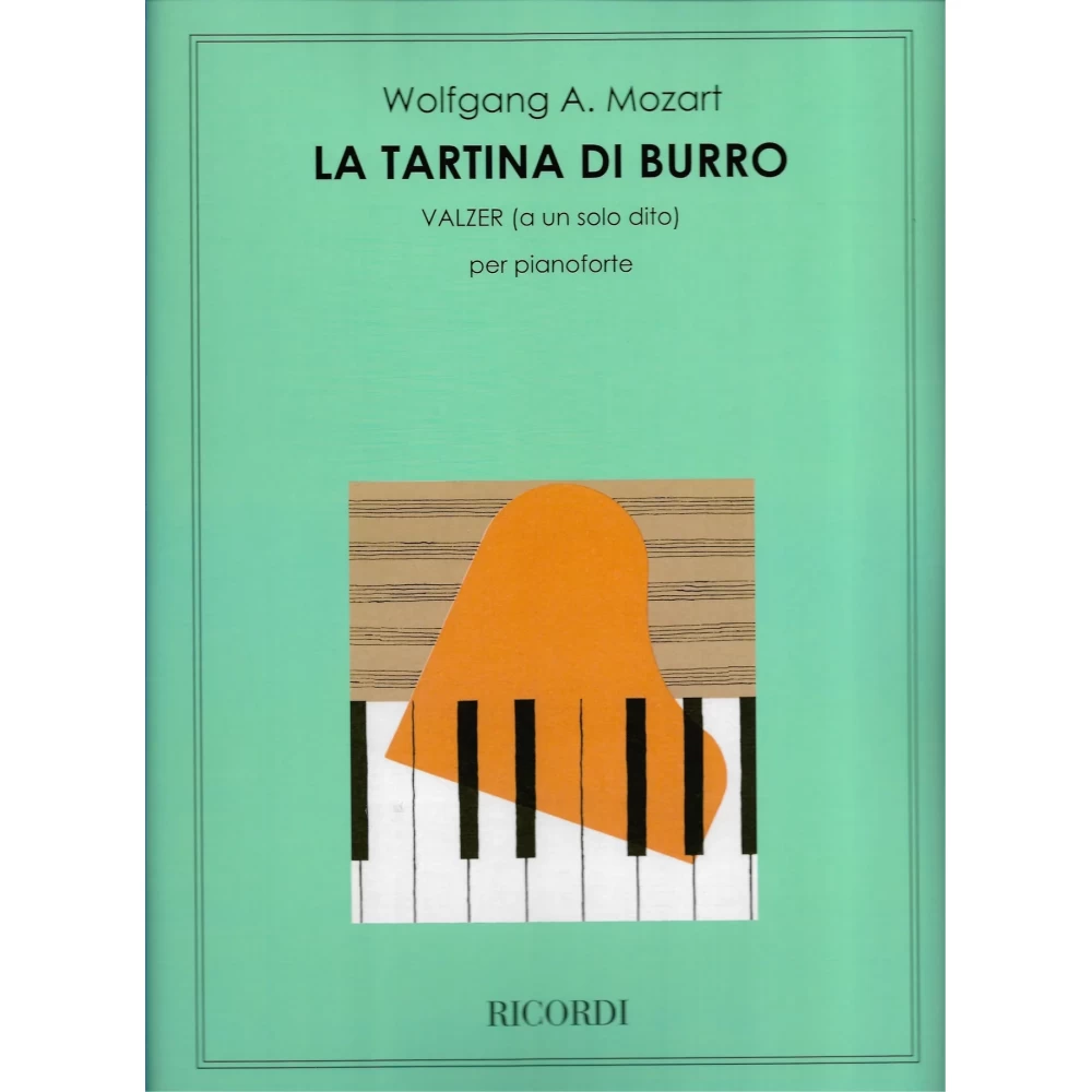 Mozart - La Tartina di Burro per Pianoforte Mozart - La Tartina di Burro per Pianoforte