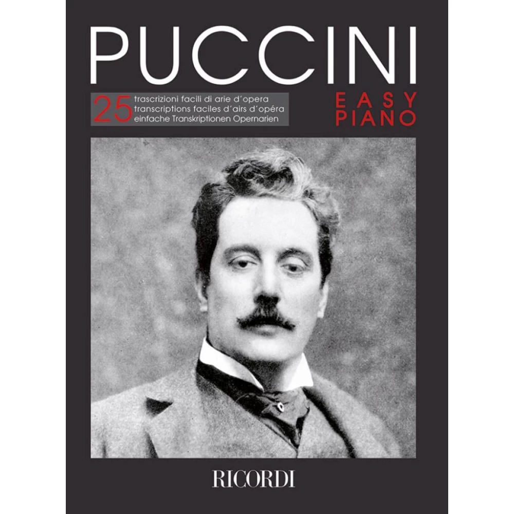 Puccini - 25 Trascrizioni facili di arie d'opera per Pianoforte Puccini - 25 Trascrizioni facili di arie d'opera per Pianoforte