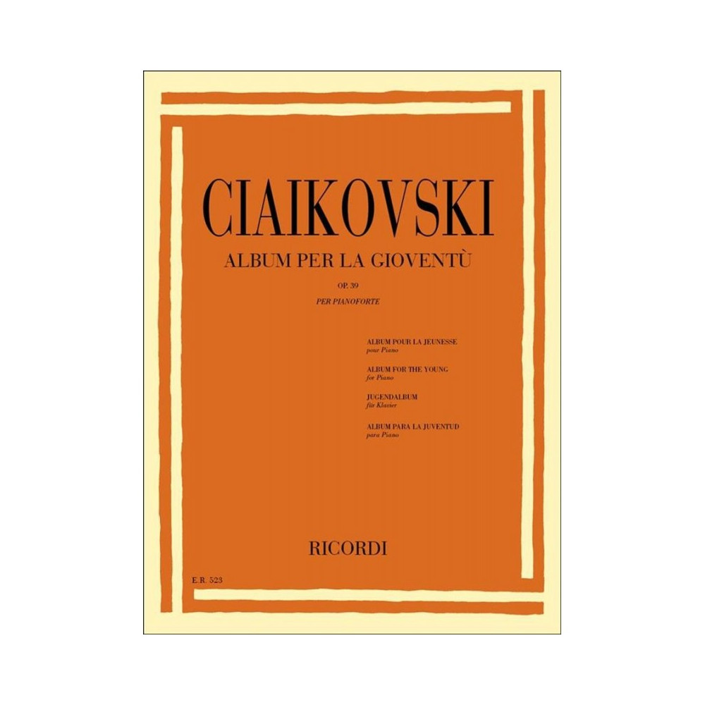 Ciaikovski - Album per la Gioventù Op.39 per Pianoforte Ciaikovski - Album per la Gioventù Op.39 per Pianoforte