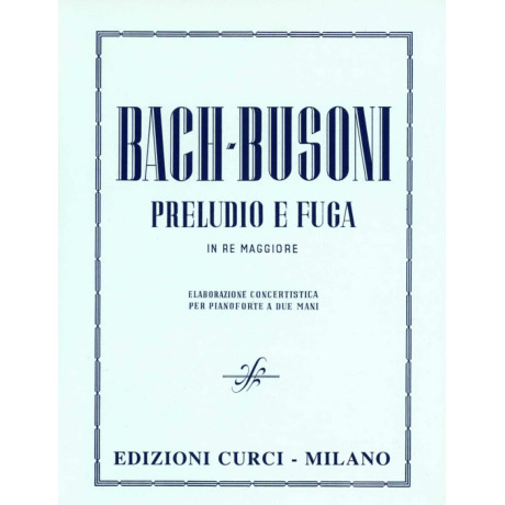Bach/Busoni - Preludio e Fuga in Re Maggiore Per Pianoforte