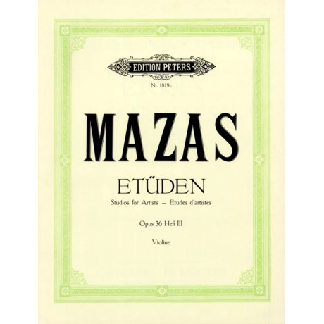 Jacques-Féréol Mazas - Studies for Violin Op. 36 - Book III: Studios for Artists