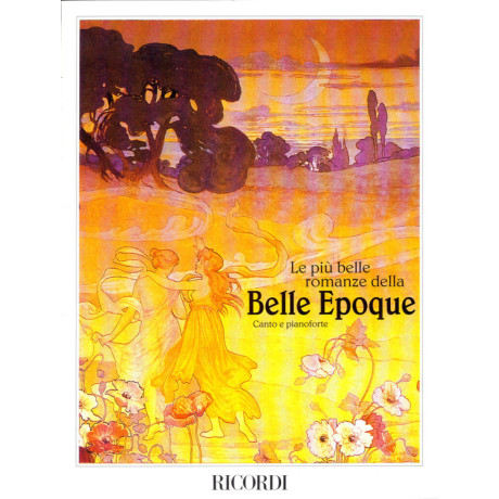 Autori Diversi - Le più Belle Romanze della Belle Epoque per Canto e Piano
