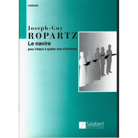 Ropartz - Le navire per Coro a 4 Voci maschili
