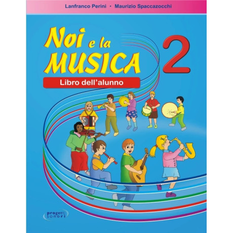 Lanfranco Perini - Maurizio Spaccazocchi - Noi e la musica - Volume 2 (Libro dell'alunno)