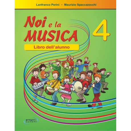 Lanfranco Perini - Maurizio Spaccazocchi - Noi e la musica - Volume 4 (Libro dell'alunno)