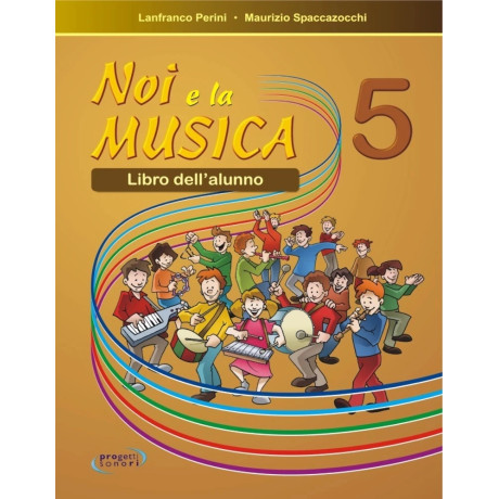 Lanfranco Perini - Maurizio Spaccazocchi - Noi e la musica - Volume 5 (Student's Book)