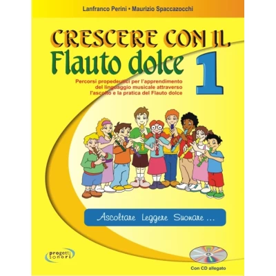 Lanfranco Perini - Maurizio Spaccazocchi - Crescere con il flauto dolce 1