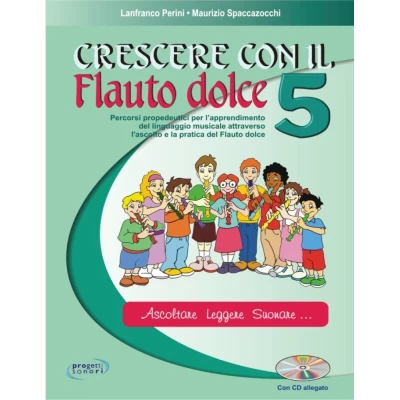 Lanfranco Perini - Maurizio Spaccazocchi - Crescere con il flauto dolce 5