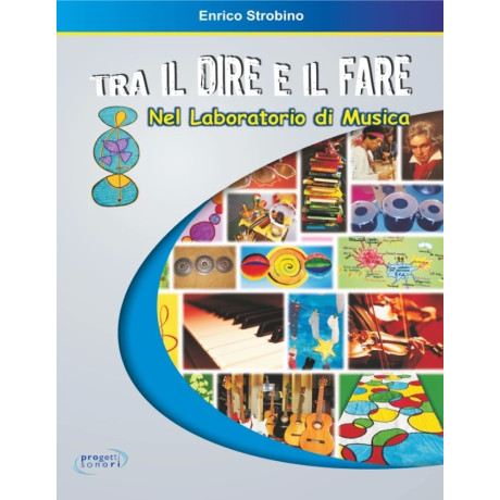 Enrico Strobino - Tra il dire e il fare nel laboratorio di musica