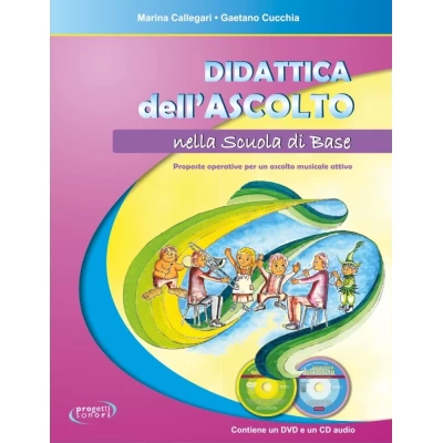 Marina Callegari - Gaetano Cucchia - Didattica dell'ascolto nella scuola di base