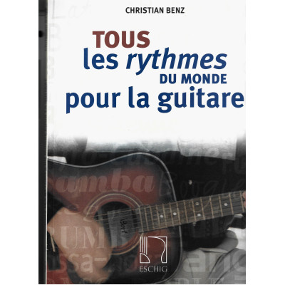 Benz - Tous Les Rythmes Du Monde pour la Guitare