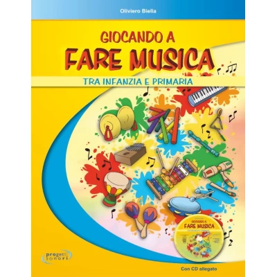 Oliviero Biella - Giocando a fare musica tra Infanzia e Primaria