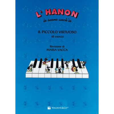 Vacca - L'Hanon lo Suono Anch'io 40 Esercizi per Pianoforte