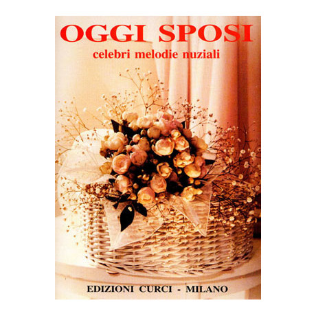 Oggi Sposi - Celebri Melodie Nuziali per Pianoforte