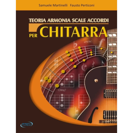 Samuele Martinelli - Fausto Perticoni - Theory, harmony, scales and chords for guitar