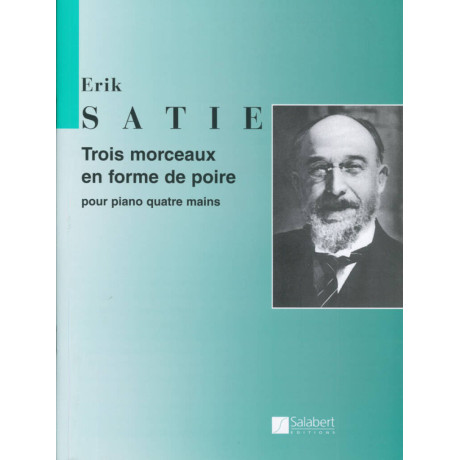 Satie - 3 Morceaux en forme de Poire per Pianoforte a 4 Mani